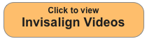 Click to view
Invisalign Videos